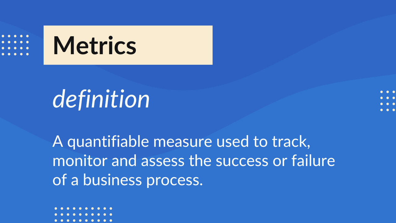 Metrics definition